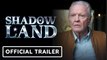 Shadow Land | Official Trailer - John Voight, Marton Csokas - Bo Nees