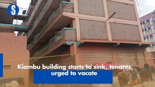 Kiambu building starts to sink, tenants urged to vacate