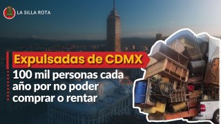 100 mil personas son expulsadas al año por no poder rentar o comprar casa el la CDMX
