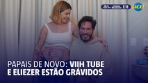 Viih Tube terá segundo filho com Eliezer