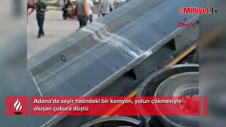 Adana'da yol çöktü! Seyir halindeki kamyon çukura gömüldü