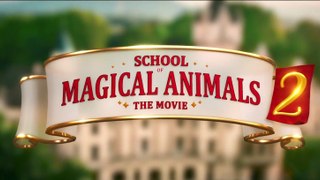 School of Magical Animals 2 Trailer