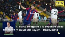 El Barça se agarra a la segunda posición con polémica y previa del Bayern - Real Madrid