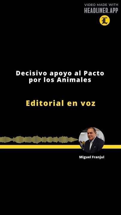 Editorial | Decisivo apoyo al Pacto por los Animales