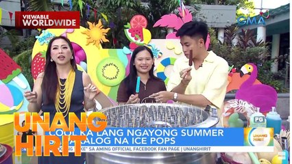 Cool ka ngayong summer sa pakalog na Ice pops! | Unang Hirit