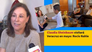 Claudia Sheinbaum visitará Veracruz en mayo: Rocío Nahle