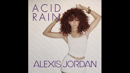 Alexis Jordan - Acid Rain (Cover Image Version)