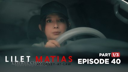 Lilet Matias, Attorney-At-Law: Ang maruming galawan ni Aera! (Full Episode 40 - Part 1/3)