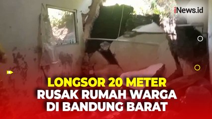 Tebing 20 Meter Longsor Rusak Rumah Warga di Bandung Barat akibat Curah Hujan Tinggi