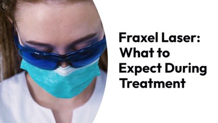 Fraxel Laser: What to expect during treatment