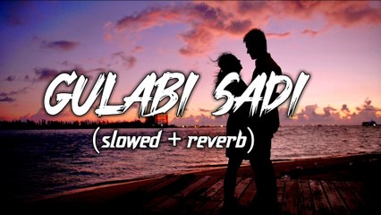 GHULABI SADI SLOWED AND REVERB BY MOEEZ MOEEZ