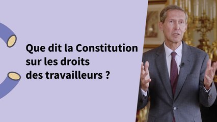Que dit la Constitution sur les droits des travailleurs ?