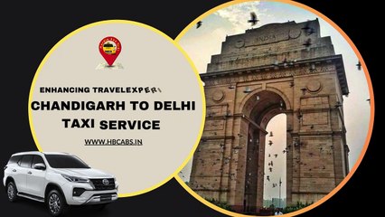 Enhancing Travel Experience Chandigarh to Delhi Taxi Service with H&BCabs (2) - Copy