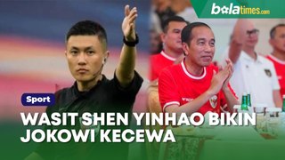 Wasit Shen Yinhao Bikin Jokowi Kecewa Gegara Anulir Gol Timnas U-23