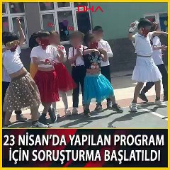 23 Nisan'da erkek çocuklara etekli peçeli oyuna soruşturma