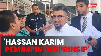 Kehadiran Hassan Karim di Mahkamah Sesyen tidak dijangka - Che'gu Bard