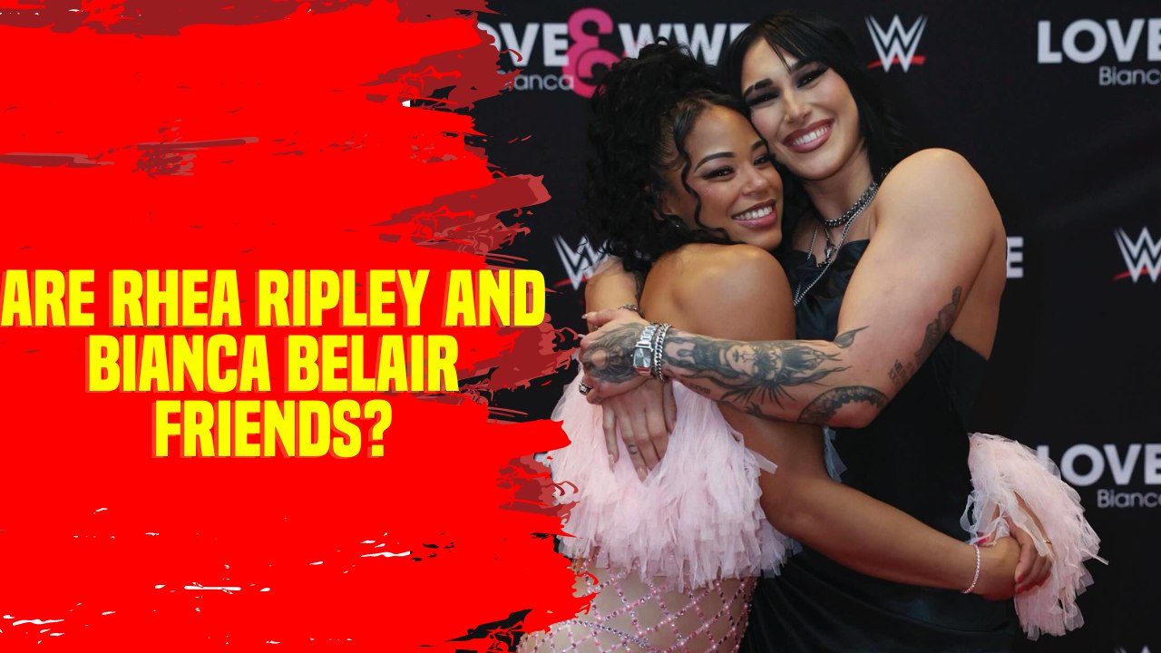 Are Rhea Ripley and Bianca Belair friends in real life