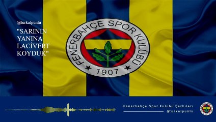 Sarının Yanına Lacivert Koyduk - Fenerbahçe Marşları