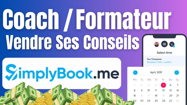 Vendre son Expertise : Une Top Appli pour prendre RDV avec ses Clients TUTO SimplyBook.me