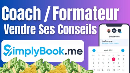 Vendre son Expertise : Une Top Appli pour prendre RDV avec ses Clients TUTO SimplyBook.me