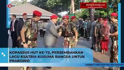 KOPASSUS PERSEMBAHKAN LAGU KSATRIA KUSUMA BANGSA UNTUK PRABOWO SUBIANTO