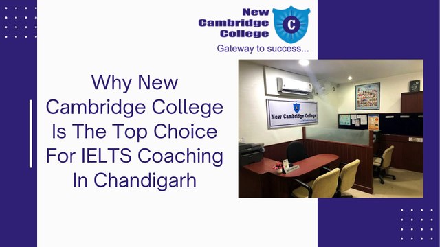 Why New Cambridge College is the Top Choice for IELTS Coaching in Chandigarh