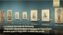 « La beauté éternelle de Dunhuang - Exposition des réalisations artistiques de Chang Shana pendant quatre-vingts ans » a ouvert ses portes