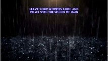 Leave your worries aside and relax with the sound of rain