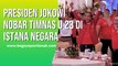 Presiden Jokowi Nobar Timnas Indonesia U 23 Bersama Kabinetnya Di Istana