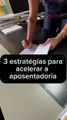 3 estratégias para acelerar a aposentadoria