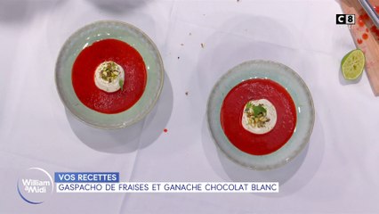 Vos recettes : gaspacho de fraises et ganache chocolat blanc !
