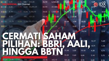 Cermati Saham Pilihan: BBRI, AALI, Hingga BBTN