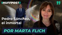 Pedro Sánchez, el inmortal. Por Marta Flich