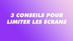 3 conseils pour limiter les écrans | L'avis de l'expert avec Thomas Rhomer