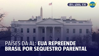 EUA repreende Brasil e outros países por sequestro parental