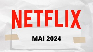 Quelles séries regarder sur Netflix en mai 2024 ?
