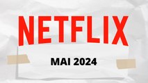 Quelles séries regarder sur Netflix en mai 2024 ?