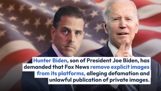 Hunter Biden Demands Fox News To Remove Explicit Images, Alleges Defamation, Violation Of 'Revenge Porn' Laws: Report