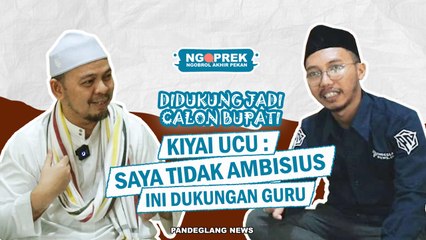 KUPAS TUNTAS SOSOK KIYAI UCU DAN VISI MISI JIKA MAJU JADI CALON BUPATI PANDEGLANG __ NGOPREK
