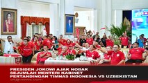 Presiden Jokowi Ajak Nobar Sejumlah Menteri Kabinet Pertandingan Timnas Indonesia vs Uzbekistan