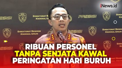 Polda Metro Jaya Pastikan Aksi May Day Dikawal Ribuan Personel Tanpa Senjata