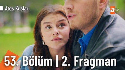 Ateş Kuşları 53. Bölüm 2. Fragman | "Sen de bize katılabilirsin istersen"