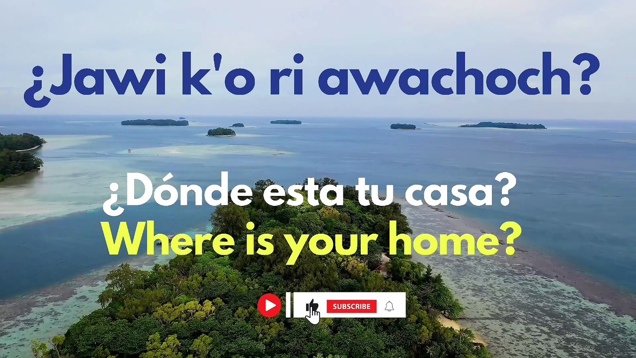 20 FRASES EN IDIOMA KICHE