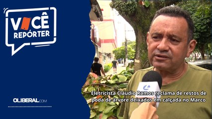 Eletricista Cláudio Ramos reclama de restos de poda de árvore deixados em calçada no Marco