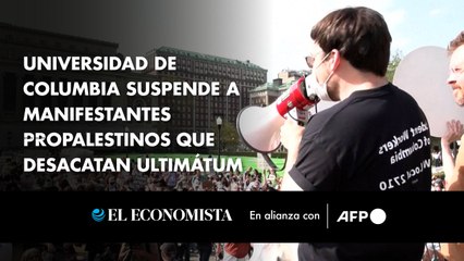 Universidad de Columbia suspende a manifestantes propalestinos que desacatan ultimátum
