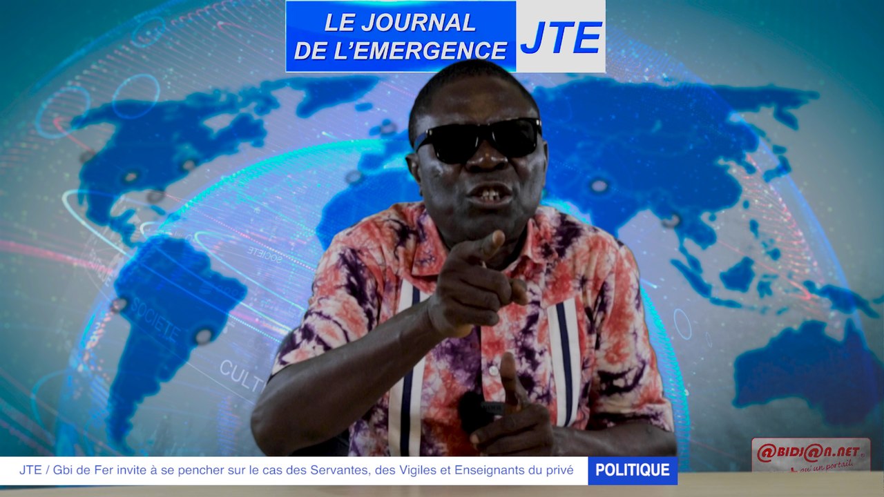 JTE : Gbi de Fer invite à se pencher sur le cas des Servantes, des Vigiles et Enseignants du privé