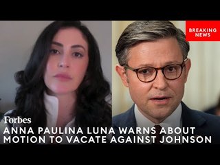 BREAKING: Anna Paulina Luna Says More GOP Would Resign If Motion To Vacate Initiated Against Johnson