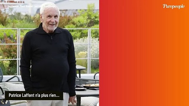Je n'ai rien, rien, rien. Pas une maison, pas un appartement : Patrice Laffont évoque ses problèmes d'argent à 84 ans