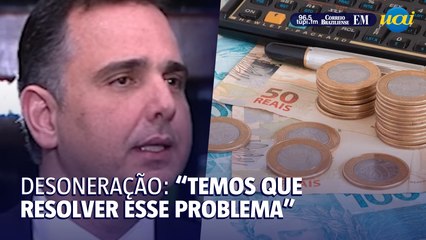 Pacheco destaca importância do diálogo com governo para avanço da desoneração