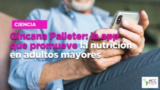 Gincana Palleter: la app que promueve la nutrición en adultos mayores
